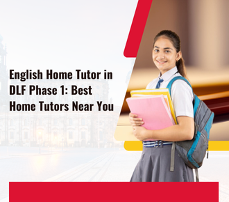 English Home Tutor in DLF Phase 1: Best Home Tutors Near You