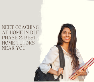 NEET Coaching at Home in DLF Phase 2: Best Home Tutors Near You