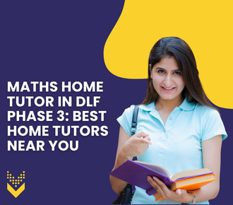 Maths Home Tutor in DLF Phase 3: Best Home Tutors Near You