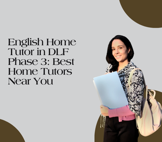 English Home Tutor in DLF Phase 3: Best Home Tutors Near You