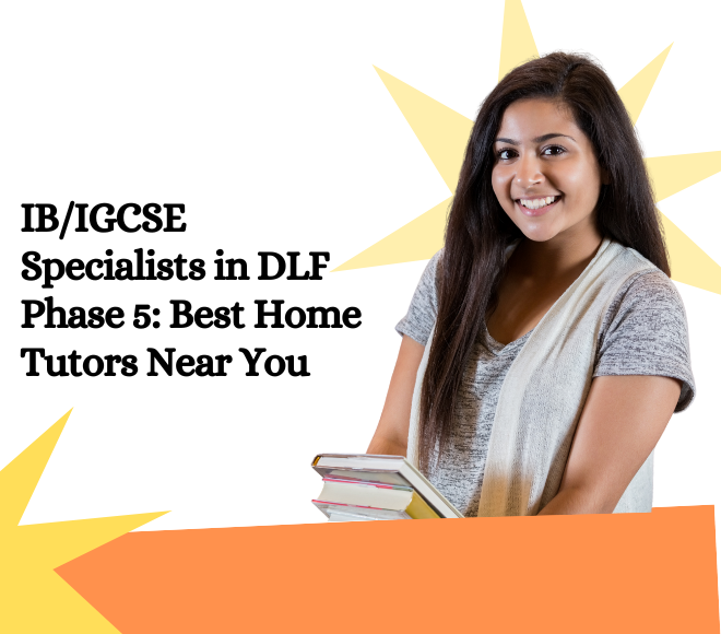 Board Exam Strategy in DLF Phase 5: Best Home Tutors Near You