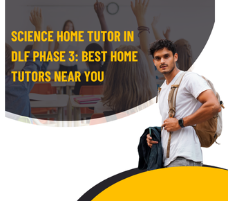 Science Home Tutor in DLF Phase 3: Best Home Tutors Near You