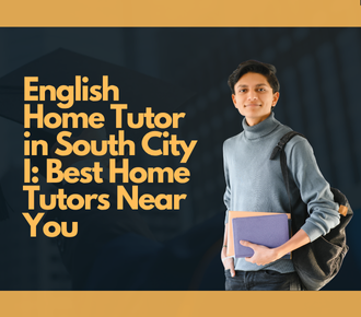 English Home Tutor in South City I | Spoken English Tutors Near You