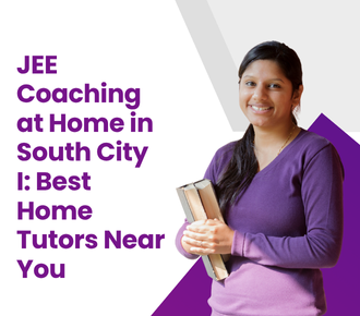 JEE Home Tutor in South City I | Best Physics & Maths Tutors Near You