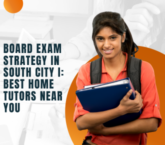 Board Exam Strategy in South City I: Best Home Tutors Near You